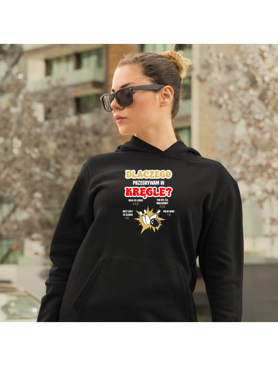Dlaczego przegrywam w kręgle? - damska bluza z nadrukiem
