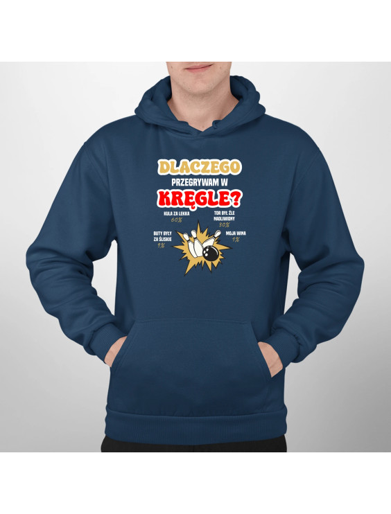 Dlaczego przegrywam w kręgle? - męska bluza z nadrukiem