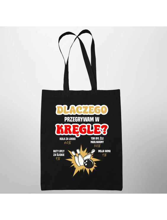 Dlaczego przegrywam w kręgle? - torba z nadrukiem