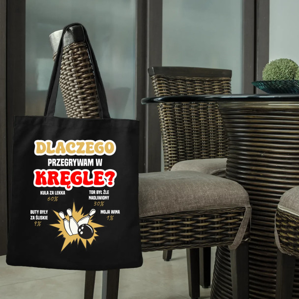 Dlaczego przegrywam w kręgle? - torba z nadrukiem