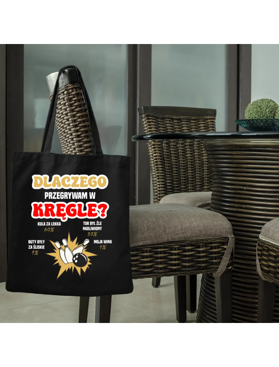 Dlaczego przegrywam w kręgle? - torba z nadrukiem