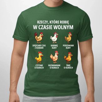 Rzeczy które robię w czasie wolnym - kury  - męska koszulka z nadrukiem