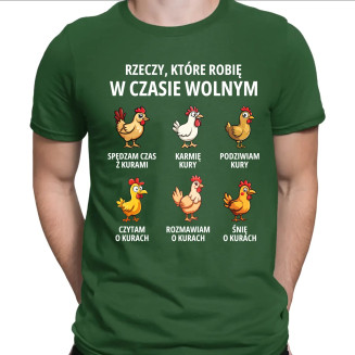 Rzeczy które robię w czasie wolnym - kury  - męska koszulka z nadrukiem