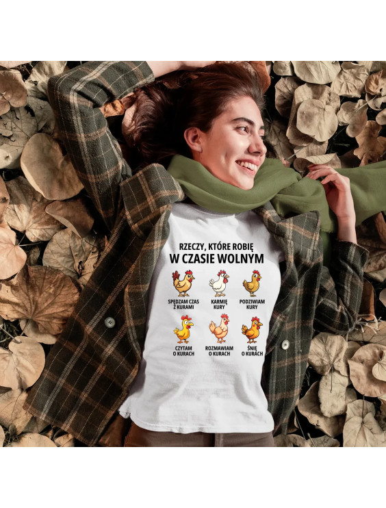 Rzeczy które robię w czasie wolnym - kury - damska koszulka z nadrukiem