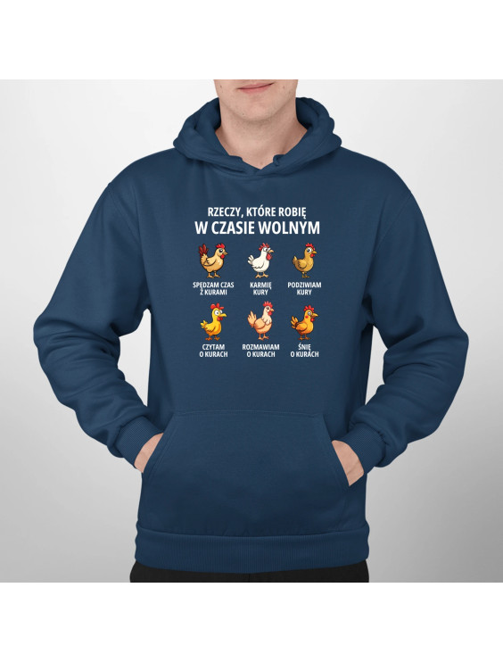 Rzeczy które robię w czasie wolnym - kury - męska bluza z nadrukiem