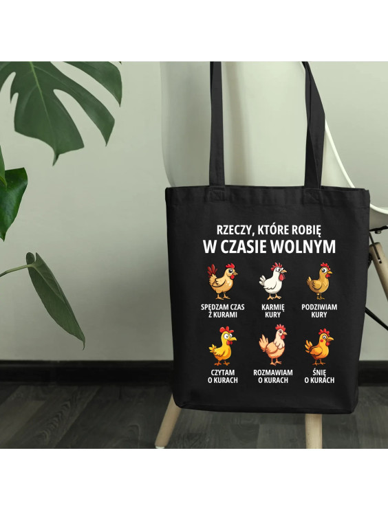 Rzeczy które robię w czasie wolnym - kury - torba z nadrukiem