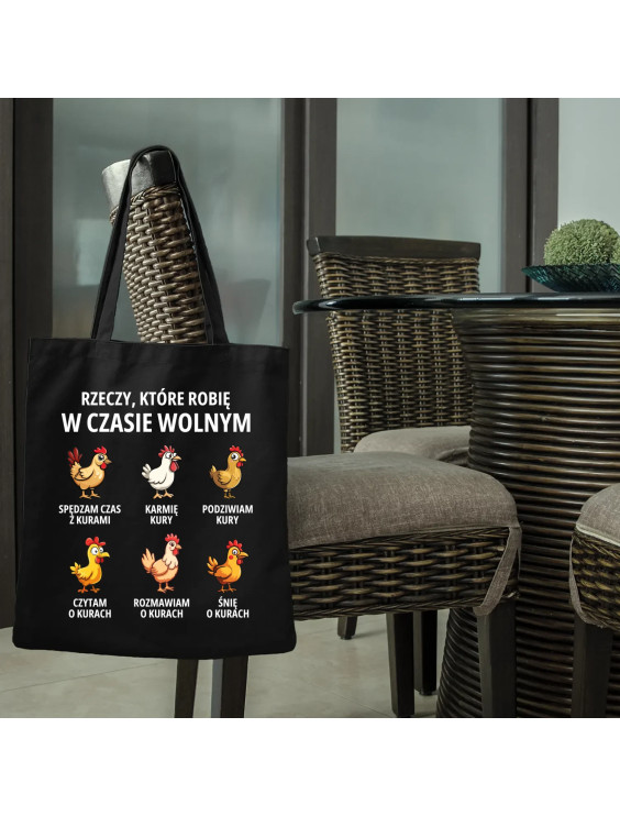 Rzeczy które robię w czasie wolnym - kury - torba z nadrukiem