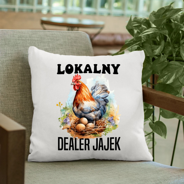 Lokalny dealer jajek - poduszka z nadrukiem