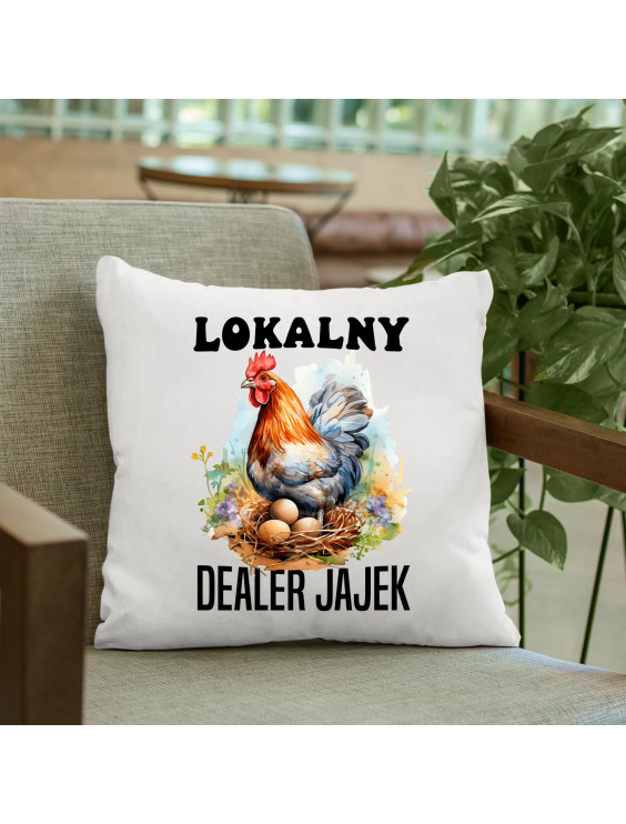 Lokalny dealer jajek - poduszka z nadrukiem