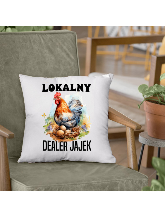 Lokalny dealer jajek - poduszka z nadrukiem