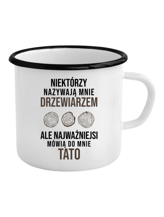 Niektórzy nazywają mnie drzewiarzem - kubek emaliowany z nadrukiem