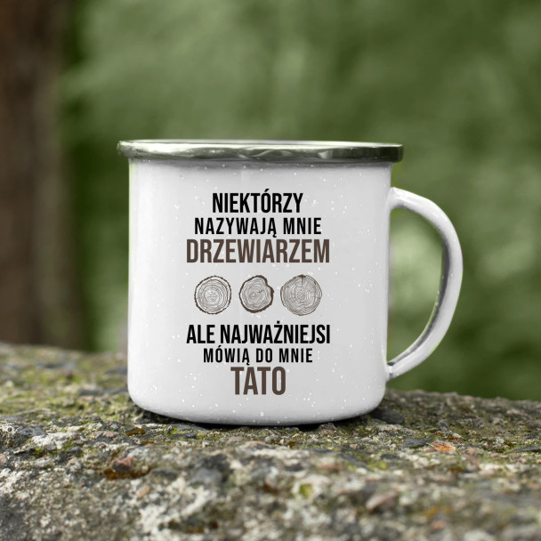 Niektórzy nazywają mnie drzewiarzem - kubek emaliowany z nadrukiem Niektórzy nazywają mnie drzewiarzem - kubek emaliowany z nadrukiem
