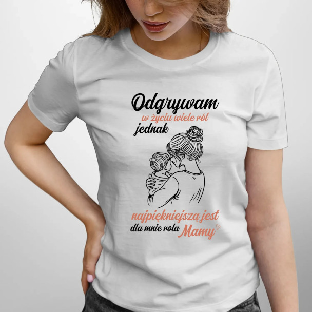 Odgrywam w życiu wiele ról - damska koszulka z nadrukiem