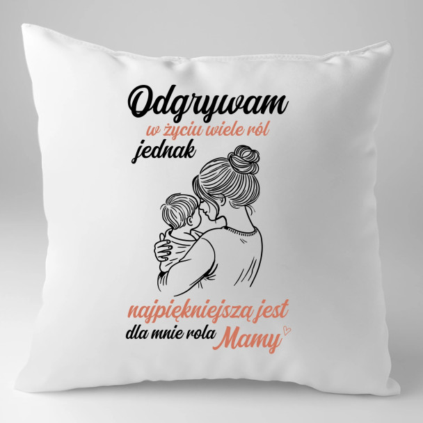 Odgrywam w życiu wiele ról - poduszka z nadrukiem Odgrywam w życiu wiele ról - poduszka z nadrukiem