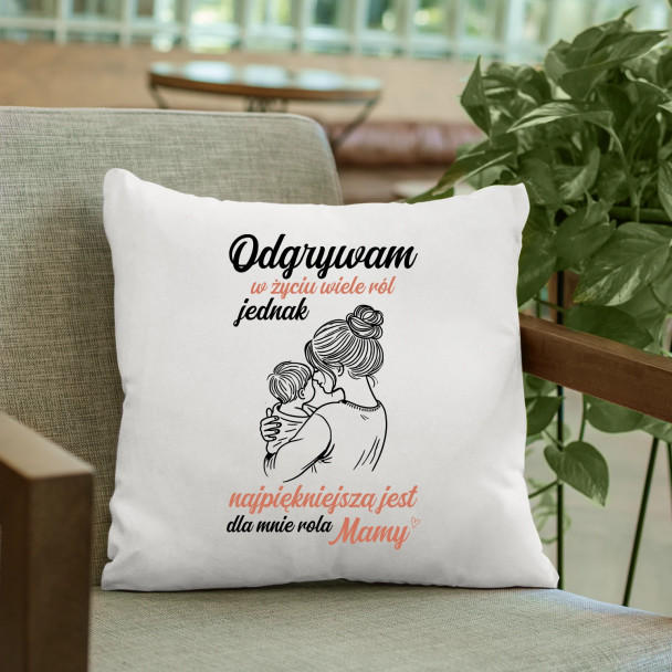 Odgrywam w życiu wiele ról - poduszka z nadrukiem Odgrywam w życiu wiele ról - poduszka z nadrukiem