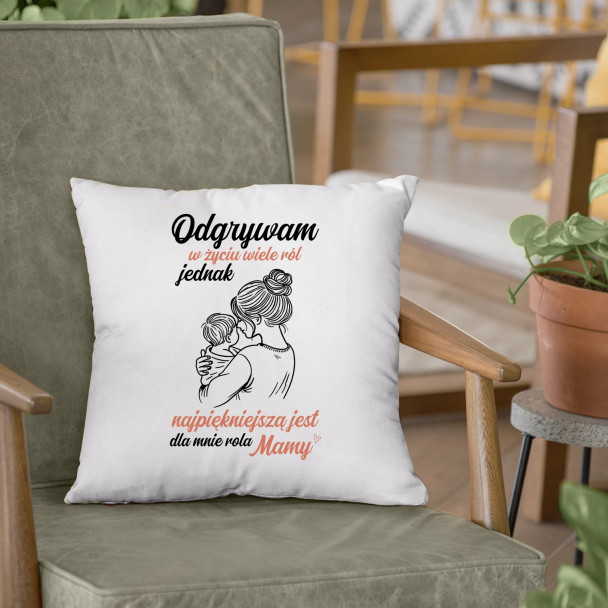 Odgrywam w życiu wiele ról - poduszka z nadrukiem Odgrywam w życiu wiele ról - poduszka z nadrukiem