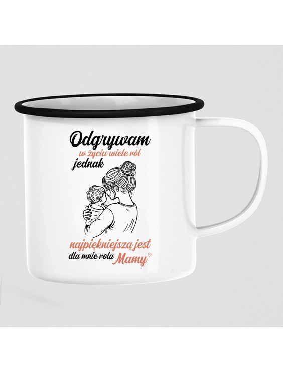 Odgrywam w życiu wiele ról - kubek emaliowany z nadrukiem