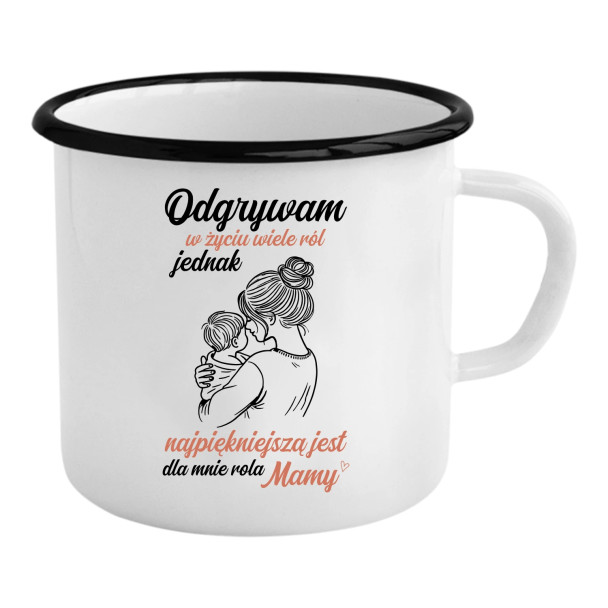 Odgrywam w życiu wiele ról - kubek emaliowany z nadrukiem