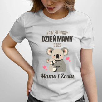 Nasz pierwszy dzień mamy v2 - damska koszulka z nadrukiem - produkt personalizowany