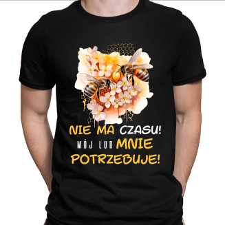 nie ma czasu! mój lud mnie potrzebuje!  - męska koszulka z nadrukiem
