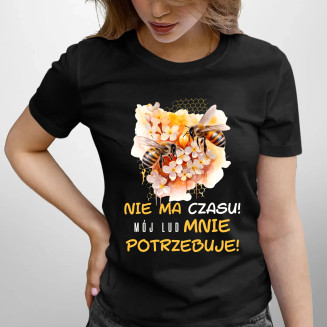 nie ma czasu! mój lud mnie potrzebuje! - damska koszulka z nadrukiem