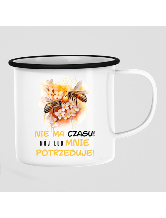 nie ma czasu! mój lud mnie potrzebuje! - kubek emaliowany z nadrukiem