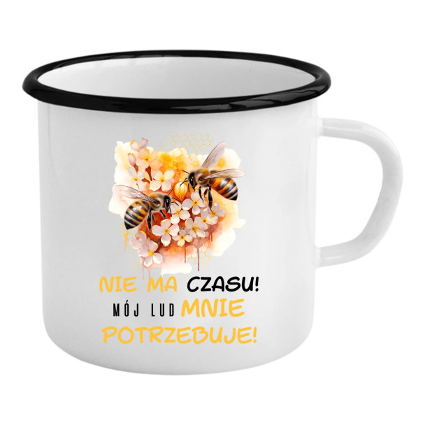 nie ma czasu! mój lud mnie potrzebuje! - kubek emaliowany z nadrukiem