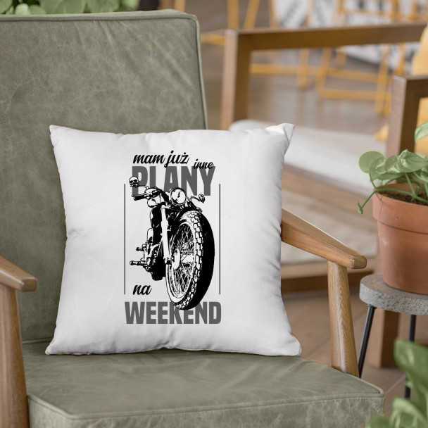 Mam już inne plany na weekend - motocykl - poduszka z nadrukiem