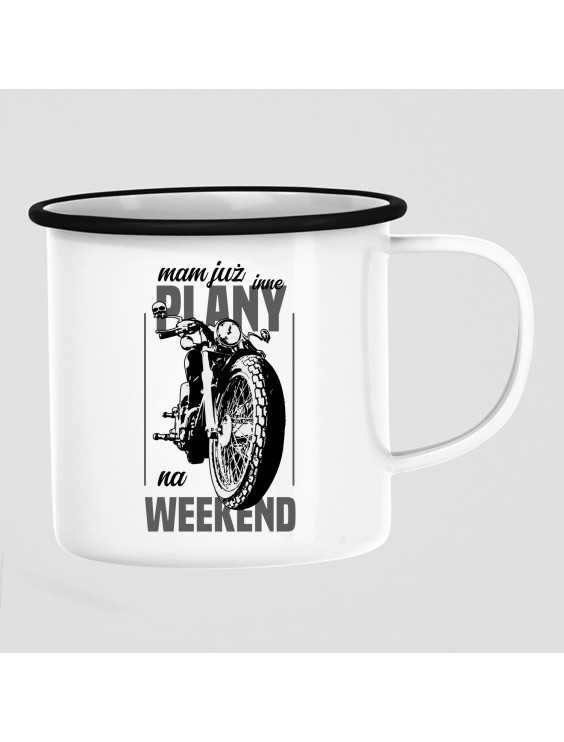 Mam już inne plany na weekend - motocykl - kubek emaliowany z nadrukiem