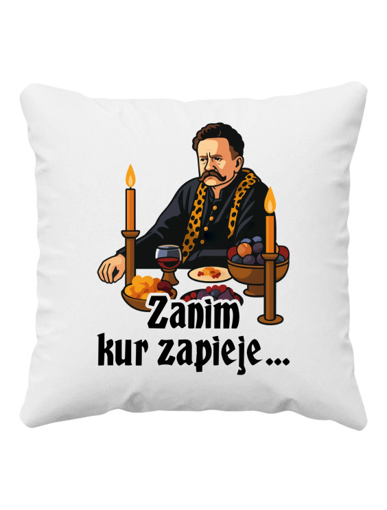 Zanim kur zapieje - poduszka z nadrukiem