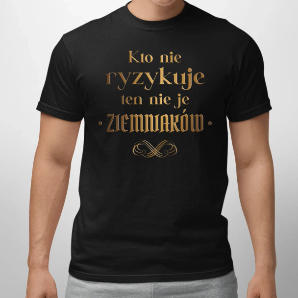 Kto nie ryzykuje ten nie je ziemniaków - dla fanów serialu 1670  - męska koszulka z nadrukiem