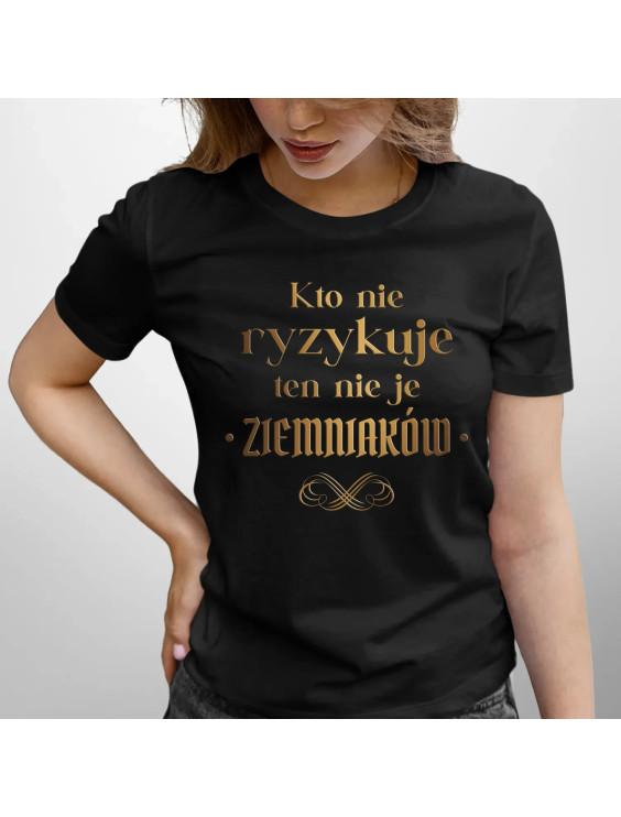 Kto nie ryzykuje ten nie je ziemniaków - dla fanów serialu 1670 - damska koszulka z nadrukiem