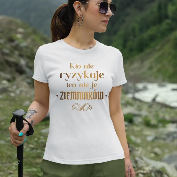 Kto nie ryzykuje ten nie je ziemniaków - dla fanów serialu 1670 - damska koszulka z nadrukiem