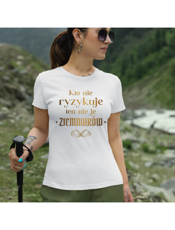 Kto nie ryzykuje ten nie je ziemniaków - dla fanów serialu 1670 - damska koszulka z nadrukiem
