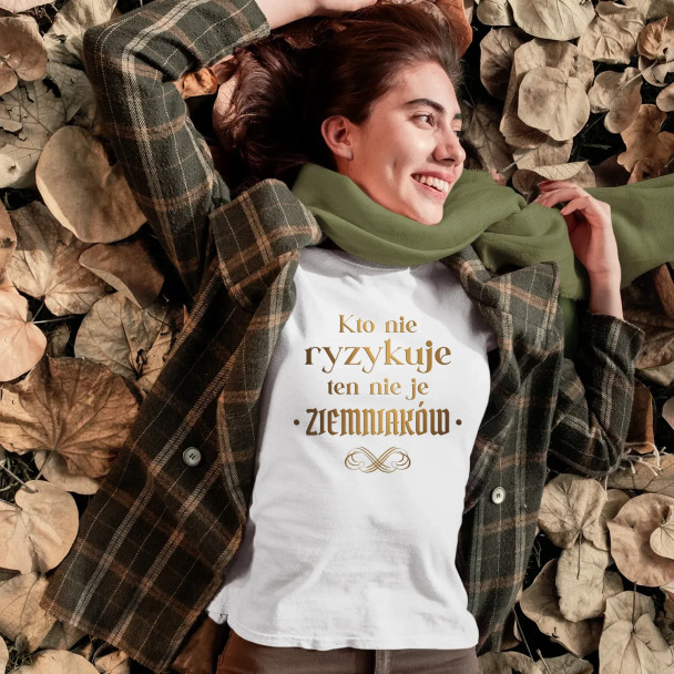 Kto nie ryzykuje ten nie je ziemniaków - dla fanów serialu 1670 - damska koszulka z nadrukiem