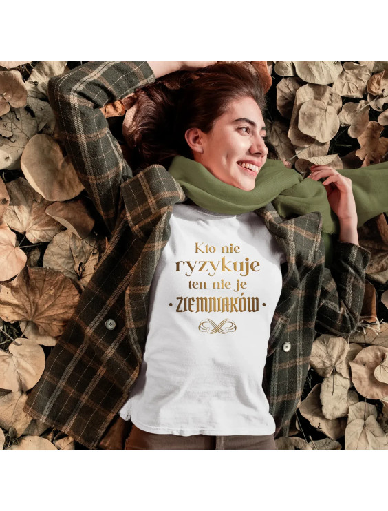 Kto nie ryzykuje ten nie je ziemniaków - dla fanów serialu 1670 - damska koszulka z nadrukiem