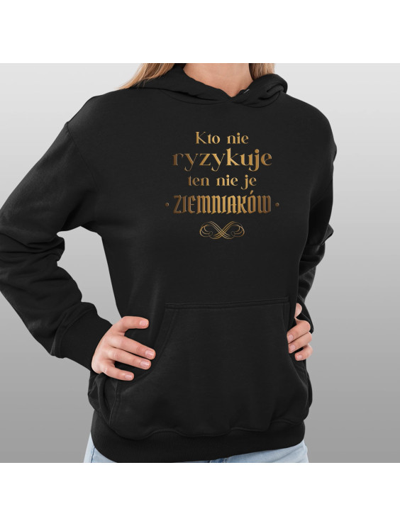 Kto nie ryzykuje ten nie je ziemniaków - dla fanów serialu 1670 - damska bluza z nadrukiem
