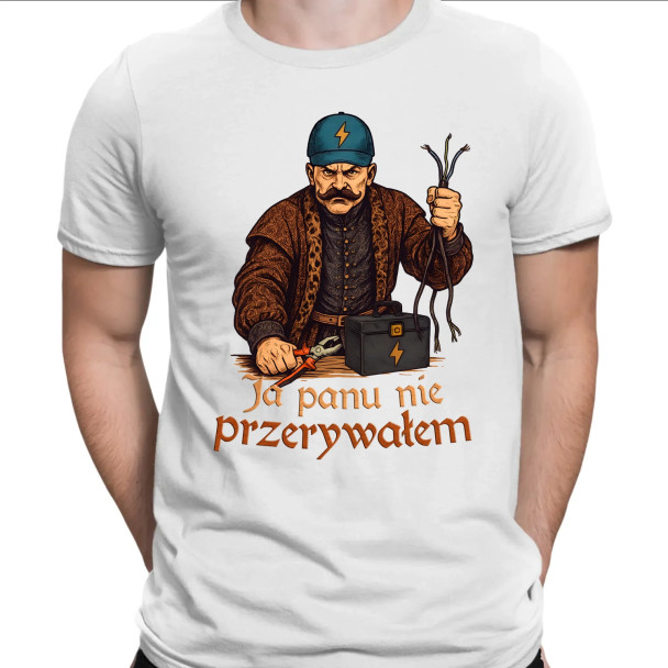 Ja panu nie przerywałem  - męska koszulka z nadrukiem