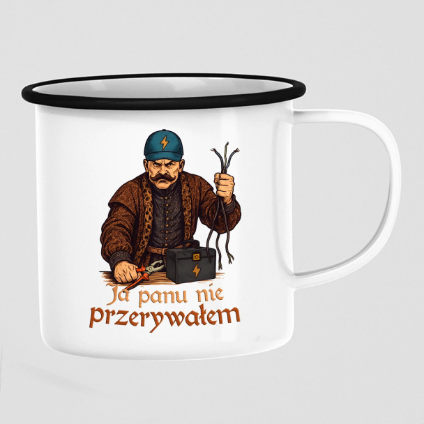 Ja panu nie przerywałem - kubek emaliowany z nadrukiem