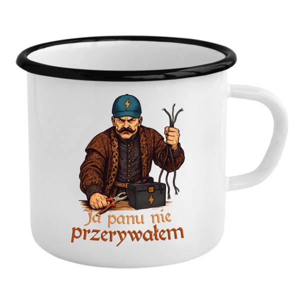 Ja panu nie przerywałem - kubek emaliowany z nadrukiem