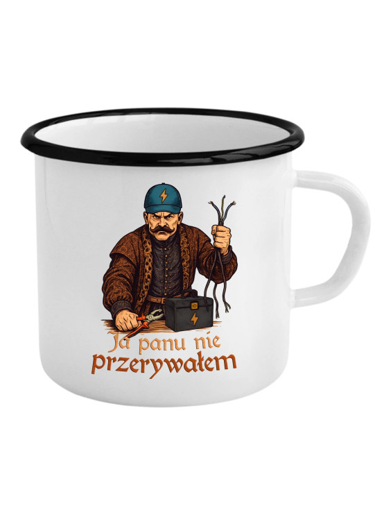 Ja panu nie przerywałem - kubek emaliowany z nadrukiem