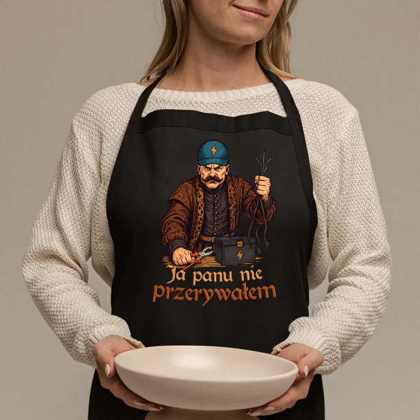 Ja panu nie przerywałem - fartuch z nadrukiem